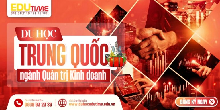 Du học Trung Quốc ngành Quản trị Kinh doanh có gì hot!