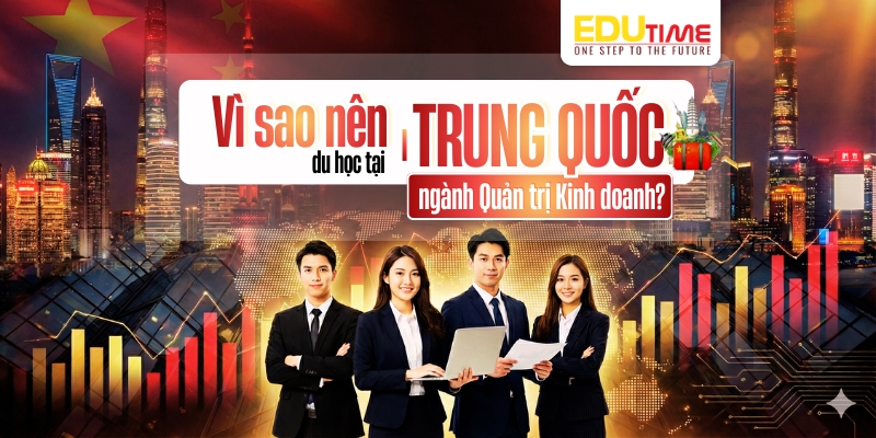 Lý do nên du học Trung Quốc ngành Quản trị Kinh doanh lý do nên du học trung quốc ngành quản trị kinh doanh