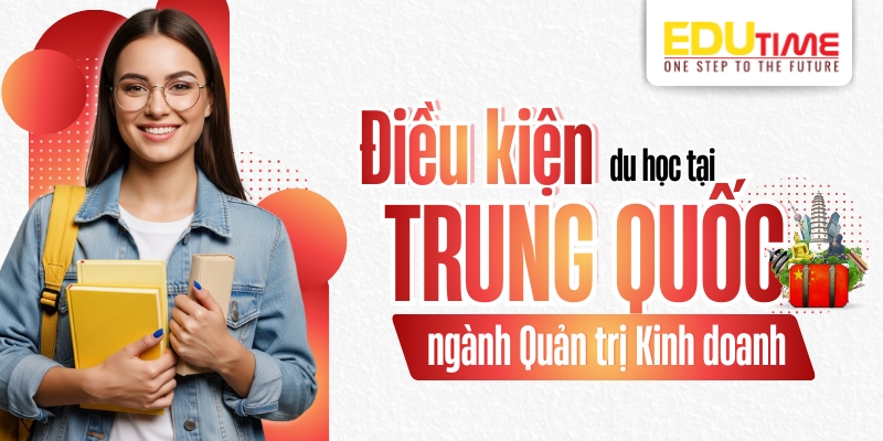Điều kiện du học Trung Quốc ngành Quản trị Kinh doanh điều kiện du học trung quốc ngành quản trị kinh doanh