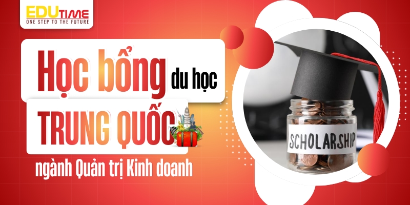 Học bổng du học Trung Quốc ngành Quản trị Kinh doanh học bổng du học trung quốc ngành quản trị kinh doanh