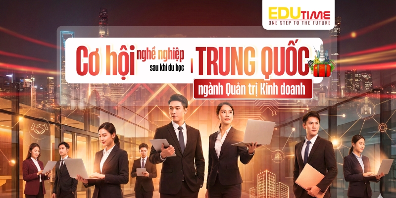 Cơ hội nghề nghiệp sau khi du học Trung Quốc ngành Quản trị Kinh doanh cơ hội nghề nghiệp sau khi du học trung quốc ngành quản trị kinh doanh