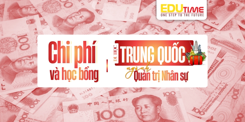 chi phí và học bổng du học trung quốc ngành quản trị nhân sự