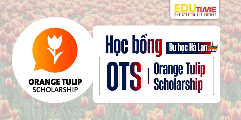 học bổng du học hà lan orange tulip scholarship (ots)