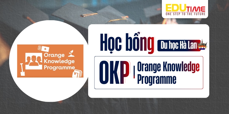 học bổng du học hà lan orange knowledge programme (okp)