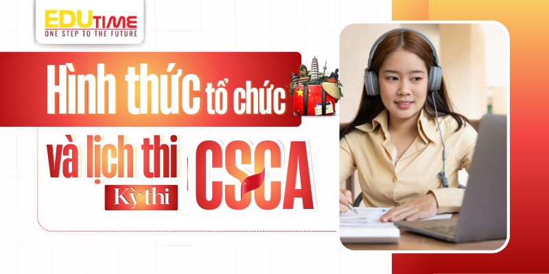 Hình thức tổ chức và lịch thi kỳ thi CSCA hình thức tổ chức và lịch thi kỳ thi csca