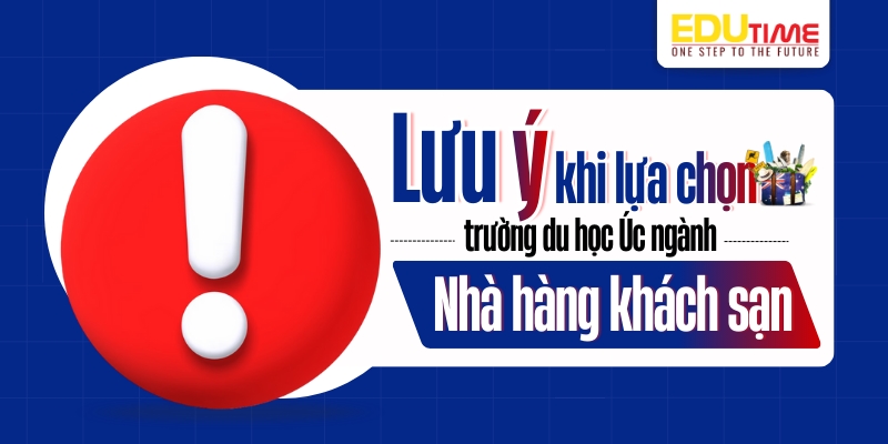 lưu ý khi chọn top trường du học úc ngành nhà hàng khách sạn