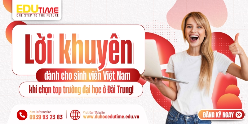 lời khuyên dành cho sinh viên việt nam khi chọn top trường đại học ở đài trung