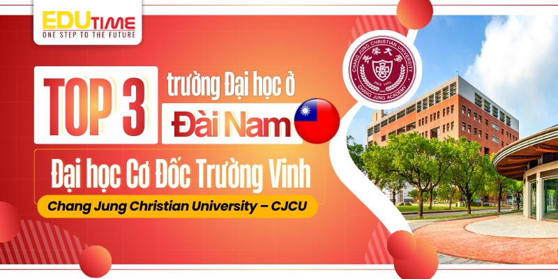 top 3 trường đại học ở đài nam - đại học chang jung christian cjcu