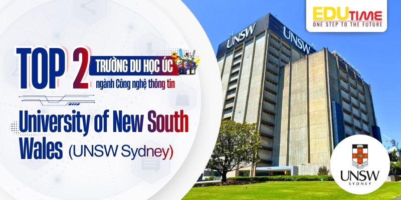 Top 2 trường du học Úc ngành Công nghệ thông tin - Đại học New South Wales (UNSW Sydney) top 2 trường du học úc ngành công nghệ thông tin - đại học new south wales (unsw sydney)