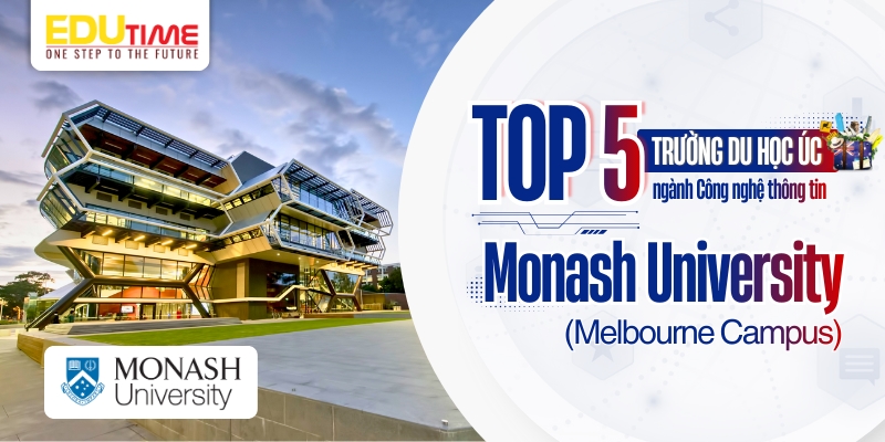 Top 5 trường du học Úc ngành Công nghệ thông tin - Monash University top 5 trường du học úc ngành công nghệ thông tin - monash university