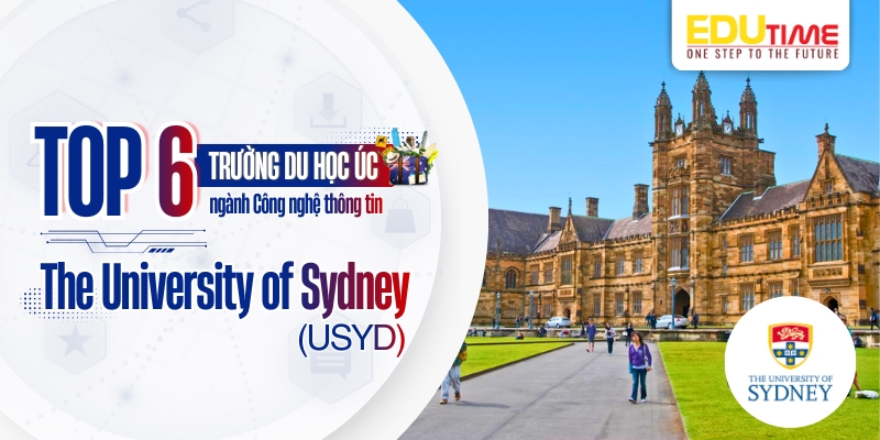 Top 6 trường du học Úc ngành Công nghệ thông tin - The University of Sydney (USYD) top 6 trường du học úc ngành công nghệ thông tin - the university of sydney (usyd)