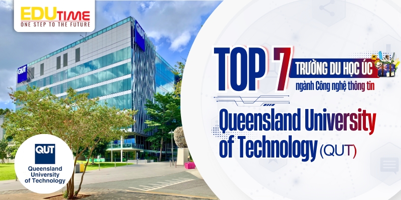 Top 7 trường du học Úc ngành Công nghệ thông tin - Queensland University of Technology (QUT) top 7 trường du học úc ngành công nghệ thông tin - queensland university of technology (qut)