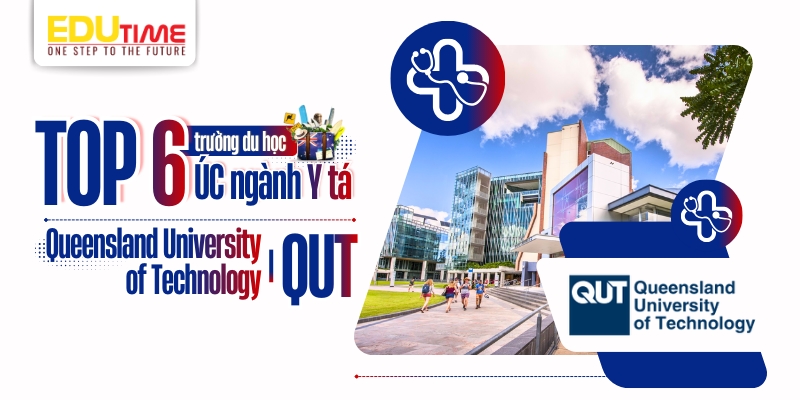 top 6 trường du học úc ngành y tá - queensland university of technology (qut)