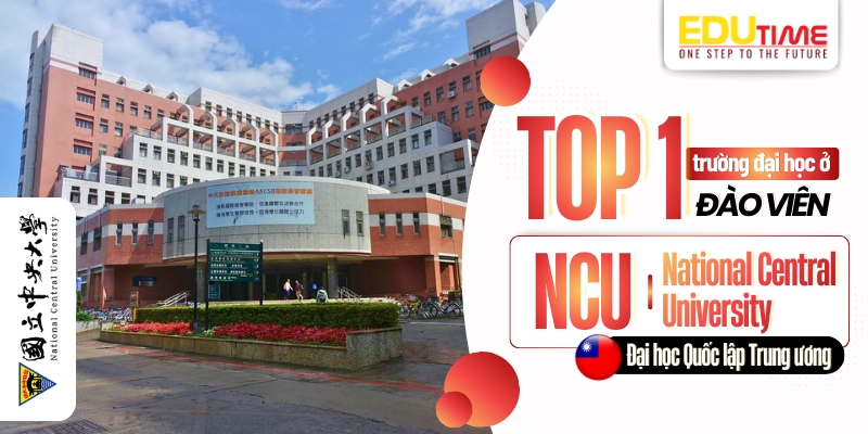 top 1 trường đại học ở đào viên - national central university (ncu)