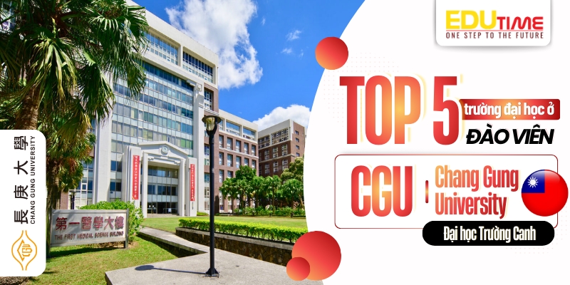 top 5 trường đại học ở đào viên - chang gung university (cgu)