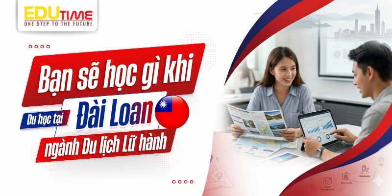 bạn sẽ học gì khi du học đài loan ngành du lịch lữ hành?