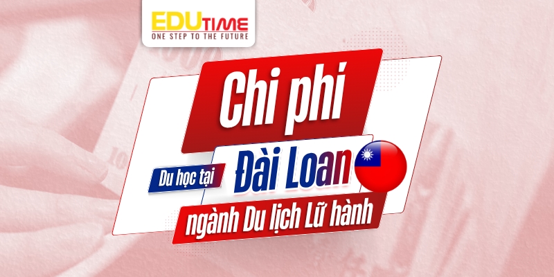 chi phí du học đài loan ngành du lịch lữ hành