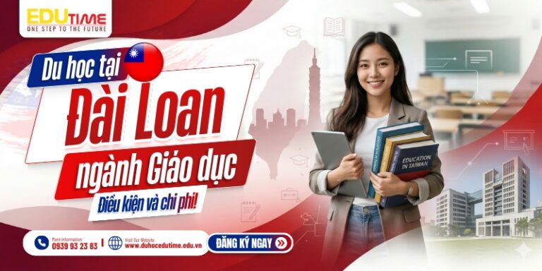 Du học Đài Loan ngành Giáo dục: Điều kiện và chi phí!