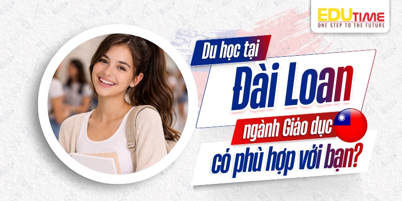 du học đài loan ngành giáo dục có phù hợp với bạn?