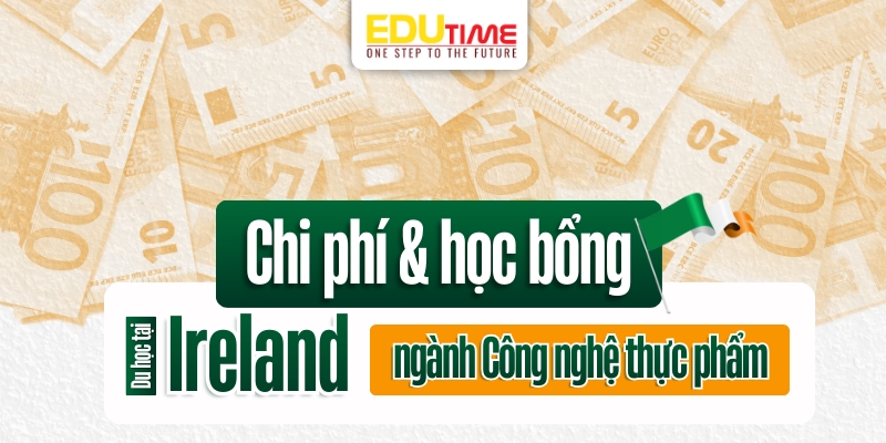 chi phí và học bổng du học ireland ngành công nghệ thực phẩm