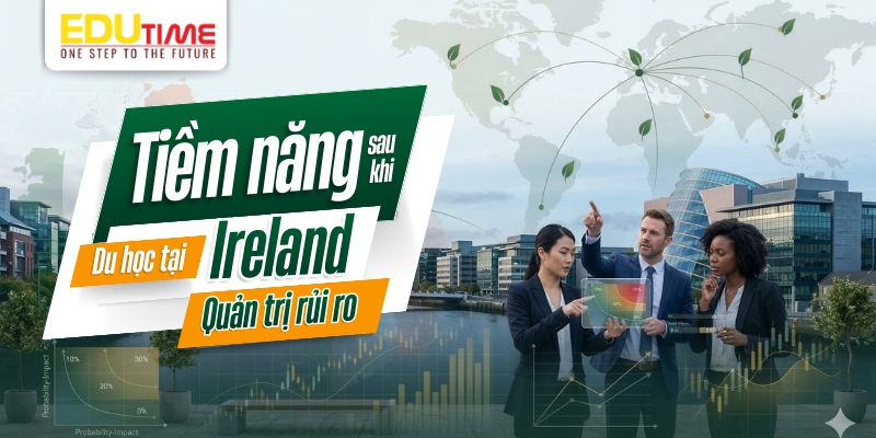 tiềm năng sau khi du học ireland ngành quản trị rủi ro