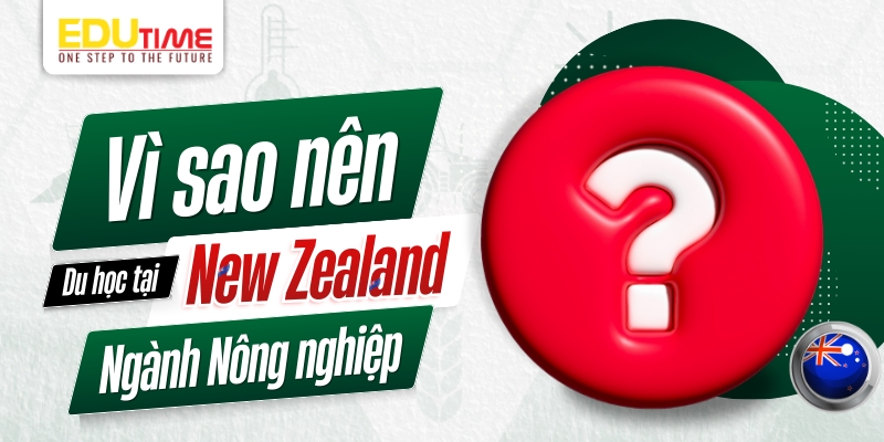 vì sao nên du học new zealand ngành nông nghiệp?