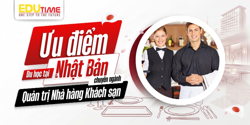 ưu điểm du học nhật Bản ngành quản trị nhà hàng khách sạn