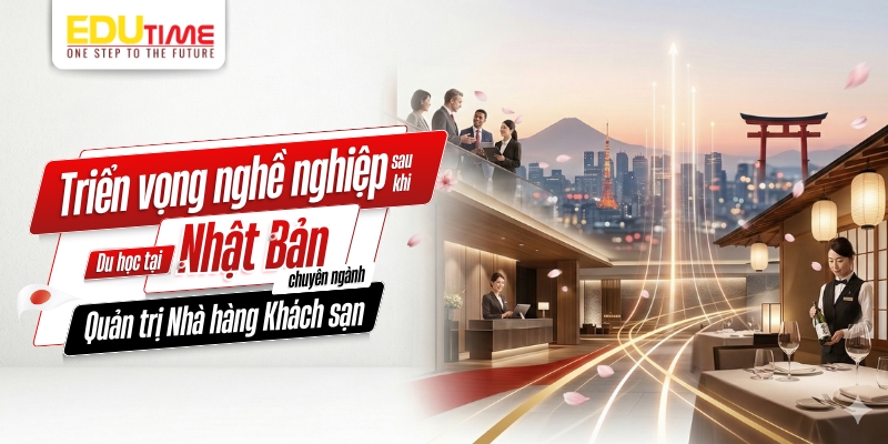 triển vọng sau khi du học nhật bản ngành quản trị nhà hàng khách sạn