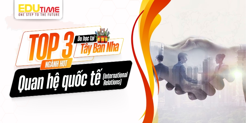 top 3 ngành quan hệ quốc tế (international relations)