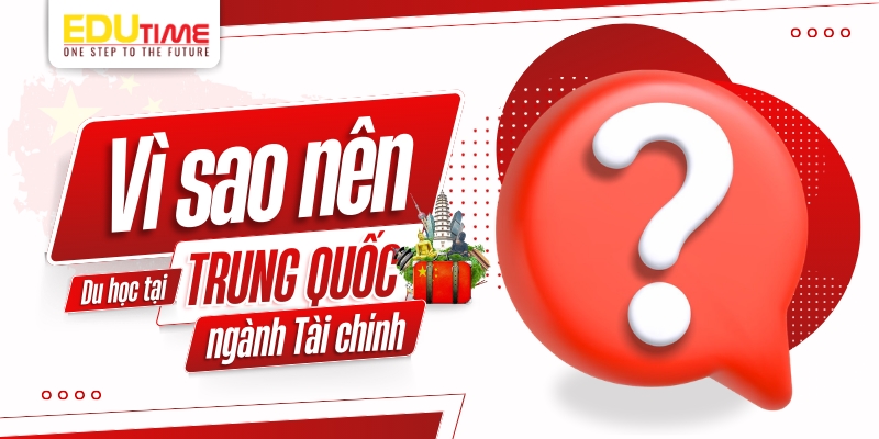 Vì sao nên du học Trung Quốc ngành Tài chính? vì sao nên du học trung quốc ngành tài chính?