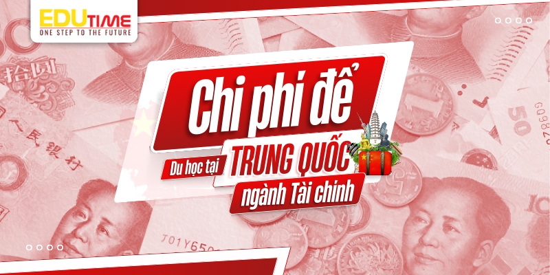 Chi phí du học Trung Quốc ngành Tài chính chi phí du học trung quốc ngành tài chính