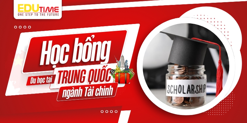 Học bổng du học Trung Quốc ngành Tài chính học bổng du học trung quốc ngành tài chính