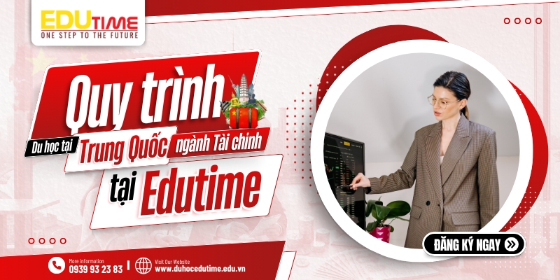 Quy trình du học Trung Quốc ngành Tài chính tại Edutime quy trình du học trung quốc ngành tài chính tại edutime