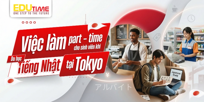 việc làm bán thời gian dành cho sinh viên du học tiếng nhật ở tokyo