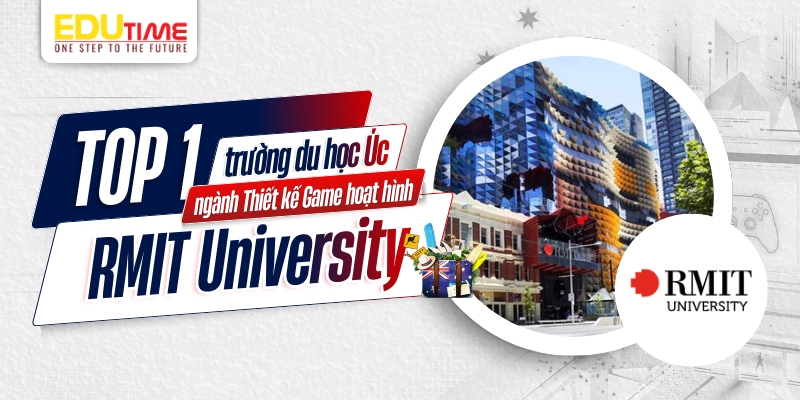 Top 1 trường du học úc ngành thiết kế game hoạt hình - rmit university