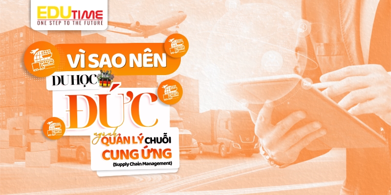 vì sao nên du học đức ngành quản lý chuỗi cung ứng?
