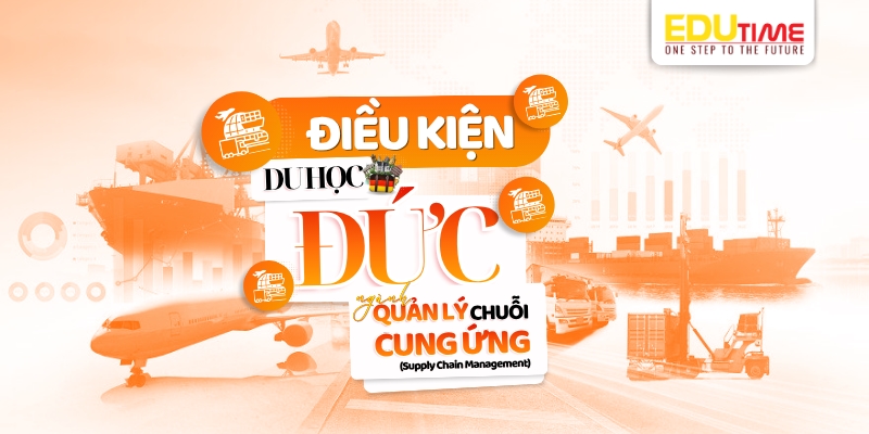 điều kiện du học đức ngành quản lý chuỗi cung ứng
