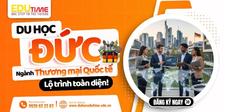 Du học Đức ngành Thương mại Quốc tế: Lộ trình toàn diện!
