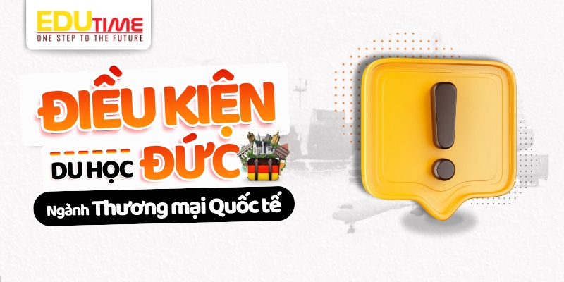 điều kiện du học đức ngành thương mại quốc tế