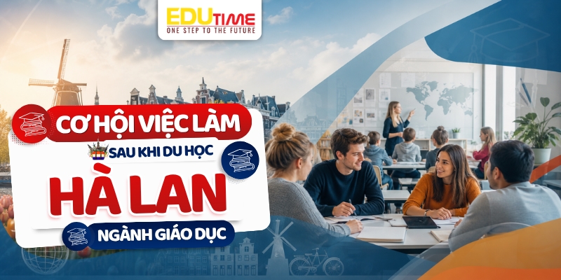 cơ hội việc làm sau khi du học hà lan ngành giáo dục
