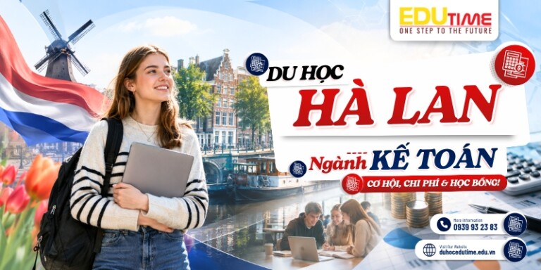 Du học Hà Lan ngành Kế toán: Cơ hội, chi phí và học bổng!