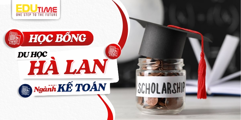 học bổng du học hà lan ngành kế toán