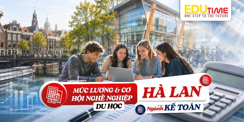 mức lương và cơ hội nghề nghiệp du học hà lan ngành kế toán