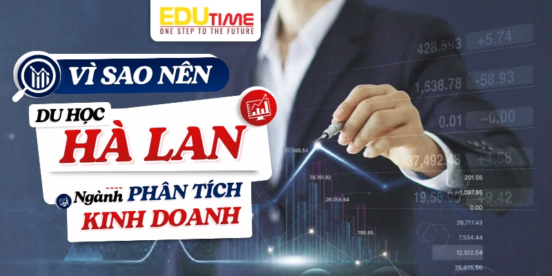 vì sao nên du học hà lan ngành phân tích kinh doanh?
