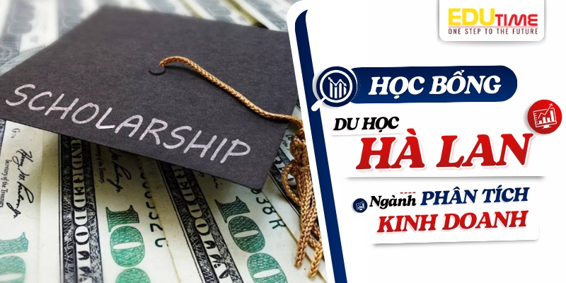 học bổng du học hà Lan ngành phân tích kinh doanh