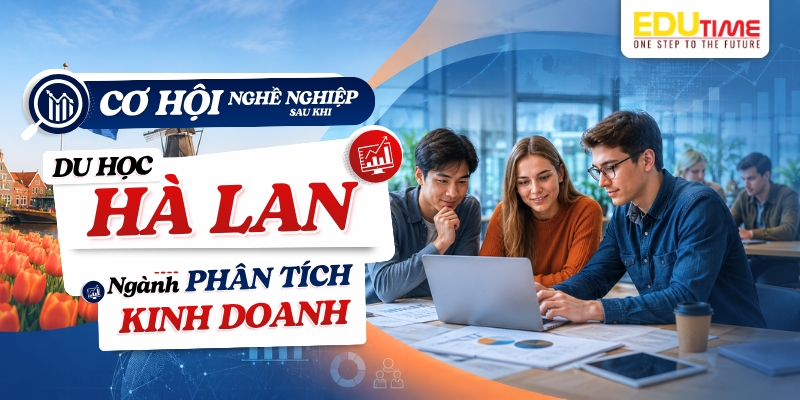 cơ hội nghề nghiệp sau du học hà lan ngành phân tích kinh doanh