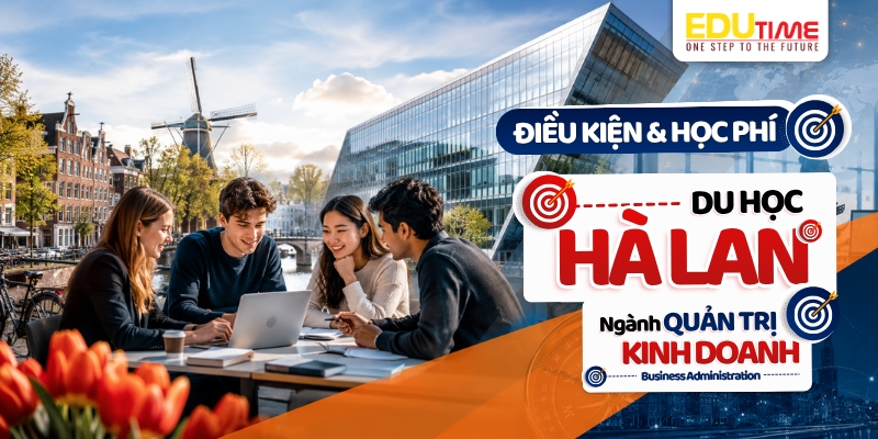 điều kiện & học phí du học hà lan ngành quản trị kinh doanh