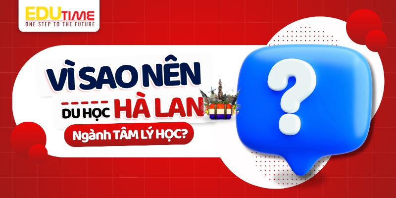 vì sao nên du học hà lan ngành tâm lý học?