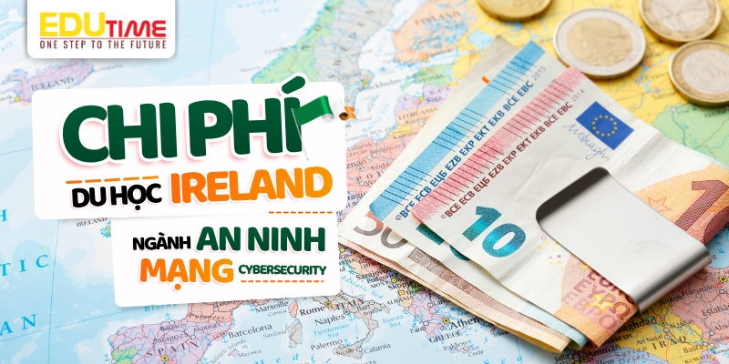 chi phí du học Ireland ngành an ninh mạng