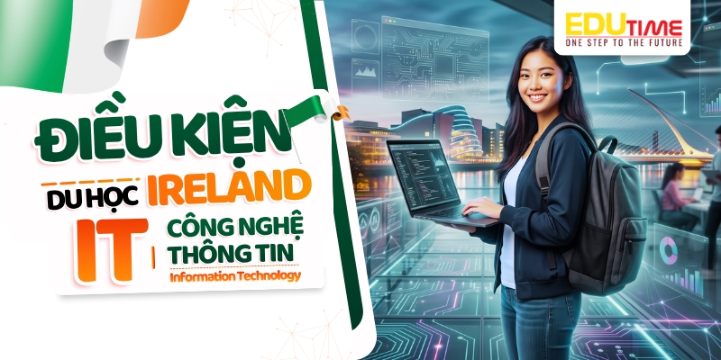 điều kiện du học ireland ngành công nghệ thông tin